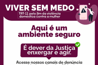 TRT-11 reforça divulgação dos canais de denúncia e acolhimento às mulheres no Amazonas e Roraima