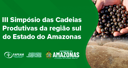 Simpósio das cadeias produtivas do sul do Amazonas em Humaitá reúne pesquisadores e produtores de 9 a 12 de junho
