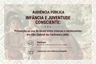 Audiência pública discute prevenção ao uso de álcool entre crianças e adolescentes em São Gabriel da Cachoeira no dia 20 de agosto