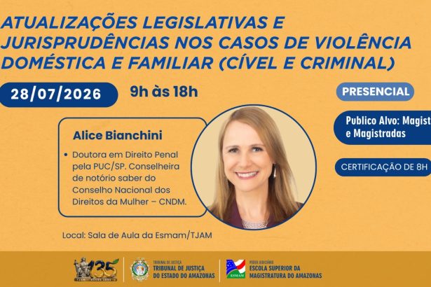 Esmam promove curso violência doméstica para magistrados com atualizações legislativas e jurisprudenciais em 28 de julho