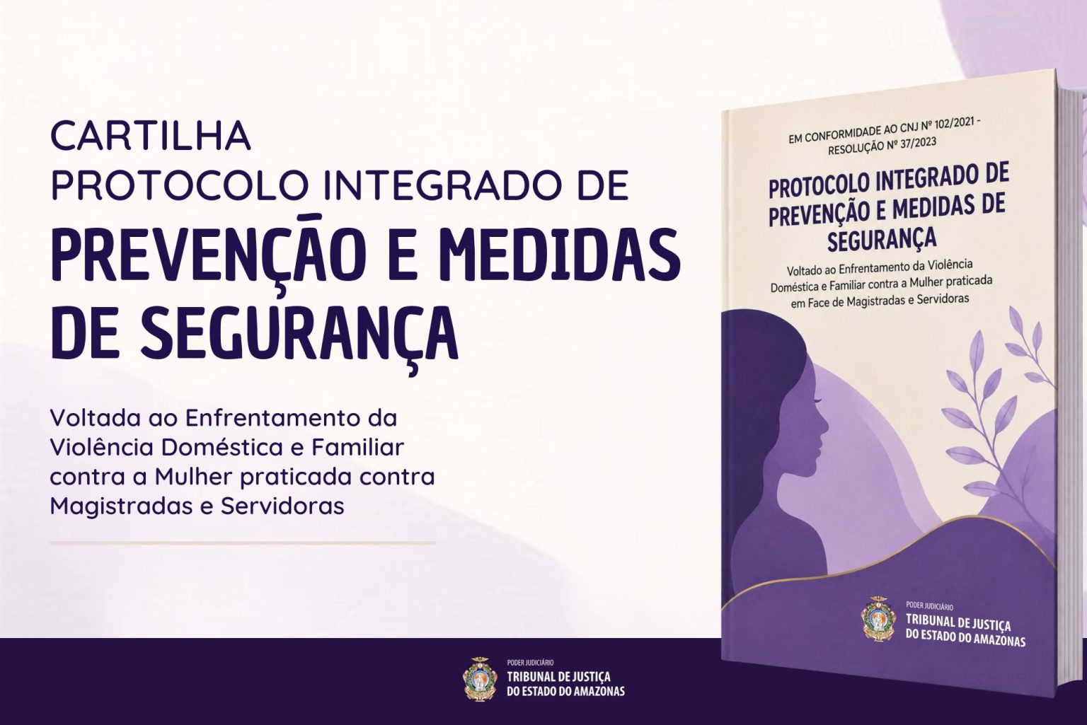 Tribunal de Justiça do Amazonas divulga protocolo integrado para proteção de magistradas e servidoras vítimas de violência doméstica