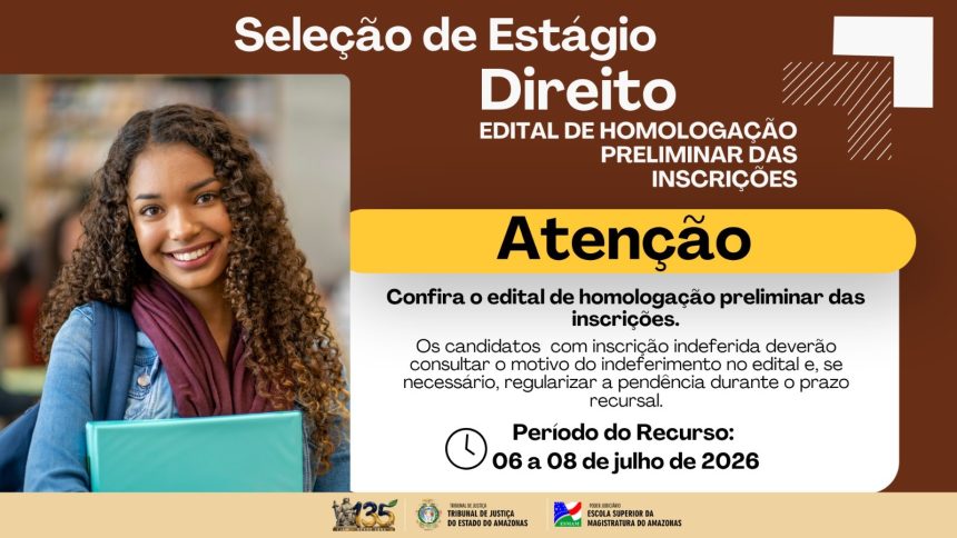 Esmam divulga homologação preliminar das inscrições da Seleção de Estágio em Direito no TJAM e prazos para recursos