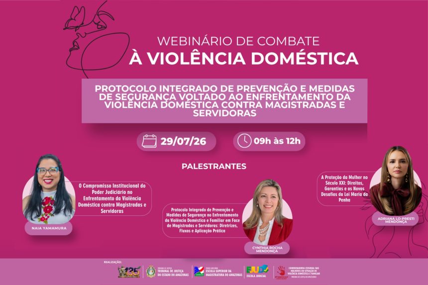 TJAM realiza webinário sobre protocolo integrado de prevenção e medidas de segurança para magistradas e servidoras em 29 de julho
