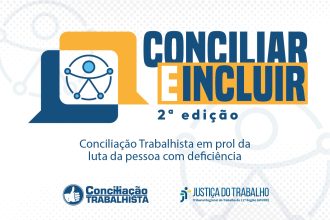 Tribunal Regional do Trabalho da 11ª Região realiza Semana Conciliar e Incluir para ampliar soluções consensuais às pessoas com deficiência