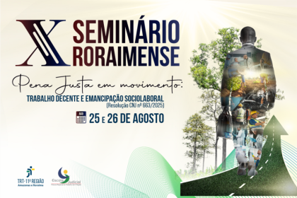 Pena Justa reúne autoridades em seminário para debater trabalho decente e reinserção em Boa Vista