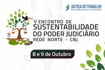 Manaus sediará o 5º Encontro de Sustentabilidade do Poder Judiciário da Rede Norte do CNJ em outubro de 2026