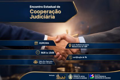 Esmam promove encontro estadual sobre cooperação judiciária em Manaus no dia 3 de setembro