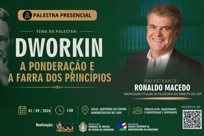 Palestra sobre Dworkin no TJAM discute limites da interpretação judicial e o uso de princípios