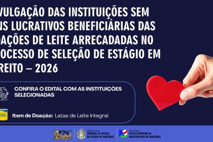Esmam anuncia distribuição das doações de leite em pó arrecadadas nas inscrições do TJAM 2026