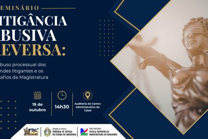 Seminário em Manaus debate litigância abusiva reversa e impacto no funcionamento dos tribunais