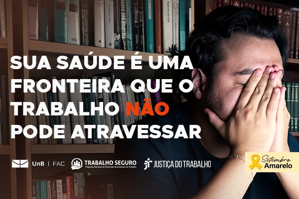 TST e UnB lançam campanha sobre saúde mental no trabalho com alcance nacional em setembro