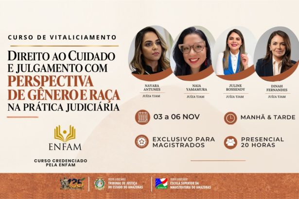 Escola Superior da Magistratura do Amazonas lança curso de vitaliciamento sobre direito ao cuidado e julgamento com perspectiva de gênero e raça