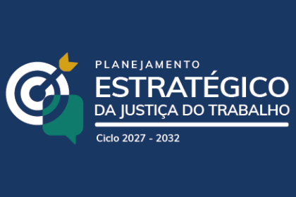 Justiça do Trabalho abre consulta pública para definir Plano Estratégico da Justiça do Trabalho 2027-2032
