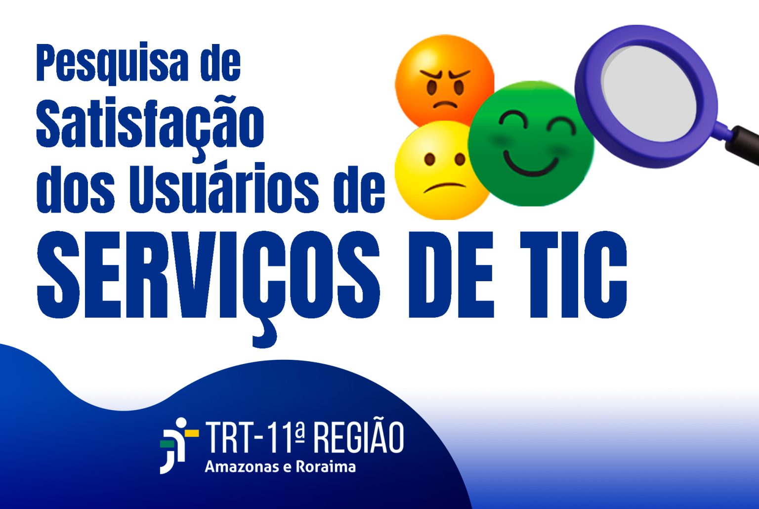 TRT da 11ª Região inicia pesquisa de satisfacao de usuarios sobre os serviços de TIC com prazo de 30 dias