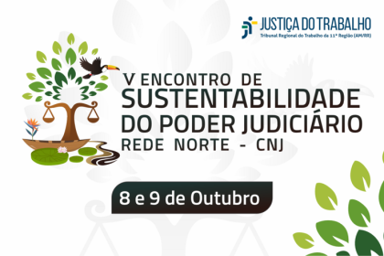 Manaus sedia V Encontro de Sustentabilidade do Poder Judiciário e reúne mais de 30 tribunais em debate sobre a Amazônia
