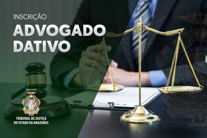 Comarca de Manaus abre credenciamento de advogados dativos para assistência judiciária gratuita na 7.ª Vara Criminal
