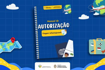 TJAM publica manual sobre autorização de viagem infantojuvenil e orienta sobre procedimentos para viagens nacionais e internacionais